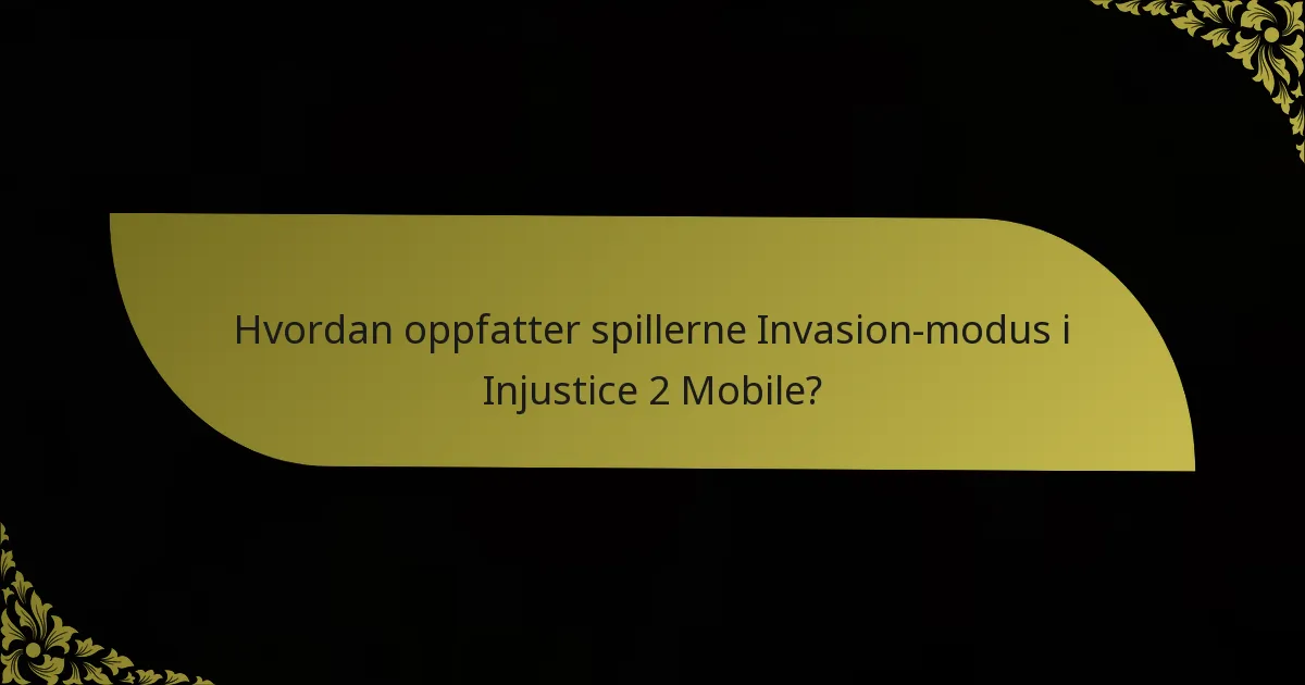 Hvordan oppfatter spillerne Invasion-modus i Injustice 2 Mobile?